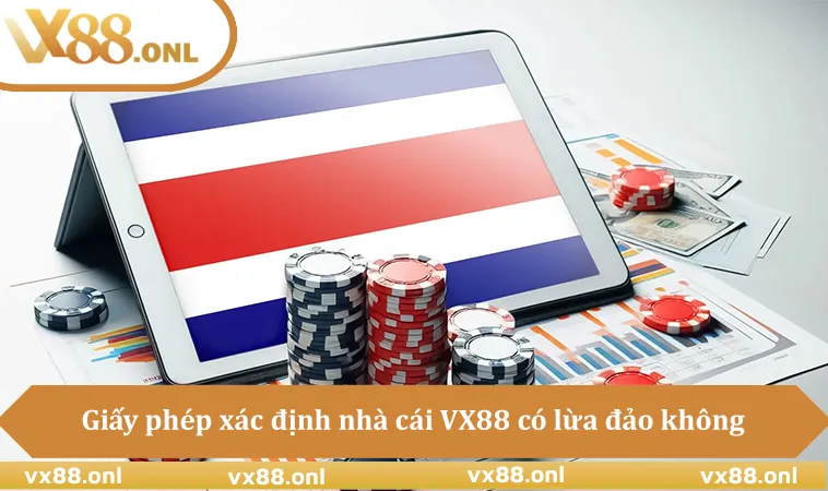 Giấy phép xác định nhà cái VX88 có lừa đảo không